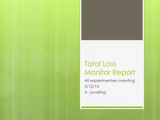 Total Loss Monitor Report