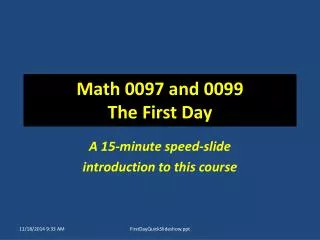 Math 0097 and 0099 The First Day