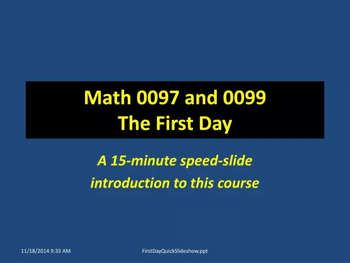 math 0097 and 0099 the first day