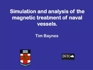 Simulation and analysis of the magnetic treatment of naval vessels.