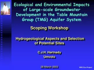 Scoping Workshop Hydrogeological Aspects and Selection of Potential Sites C.J.H. Hartnady Umvoto