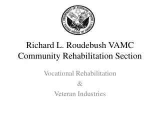 Richard L. Roudebush VAMC Community Rehabilitation Section
