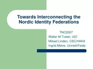 Towards Interconnecting the Nordic Identity Federations