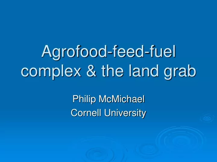 agrofood feed fuel complex the land grab