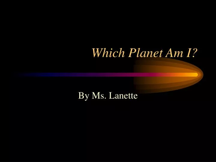 which planet am i