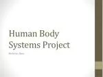 PPT - Human Body System Project PowerPoint Presentation, free download ...