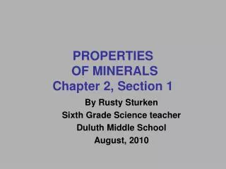 PROPERTIES OF MINERALS Chapter 2, Section 1