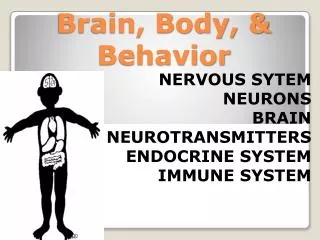 Brain, Body, &amp; Behavior