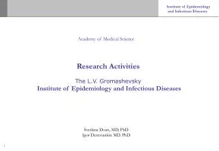 Research Activities The L.V. Gromashevsky Institute of Epidemiology and Infectious Diseases