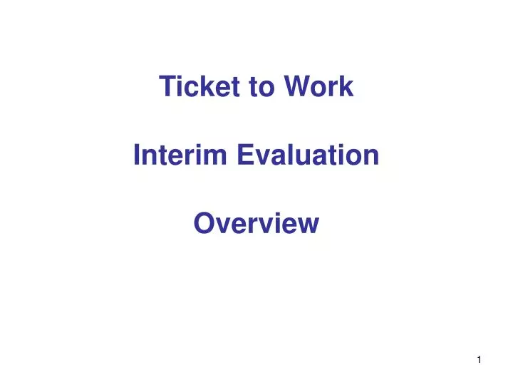 ticket to work interim evaluation overview