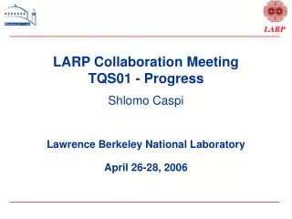 LARP Collaboration Meeting TQS01 - Progress