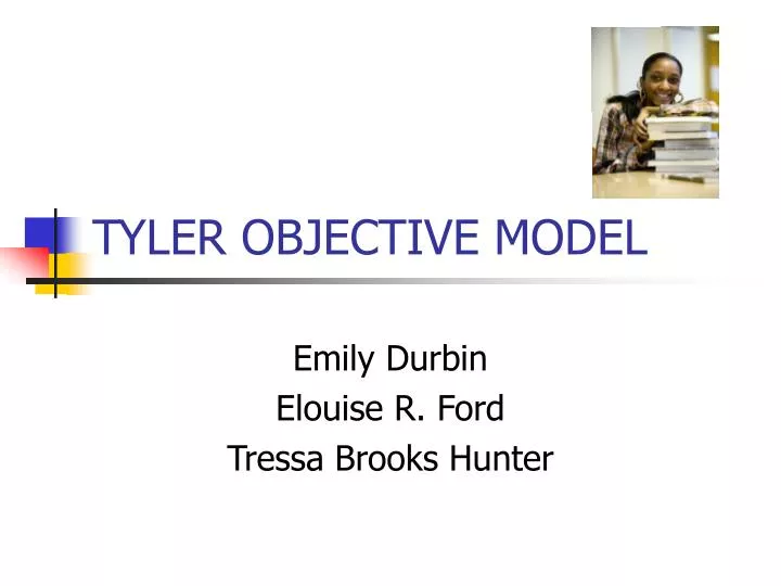 tyler objective model