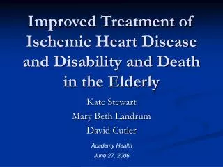Improved Treatment of Ischemic Heart Disease and Disability and Death in the Elderly