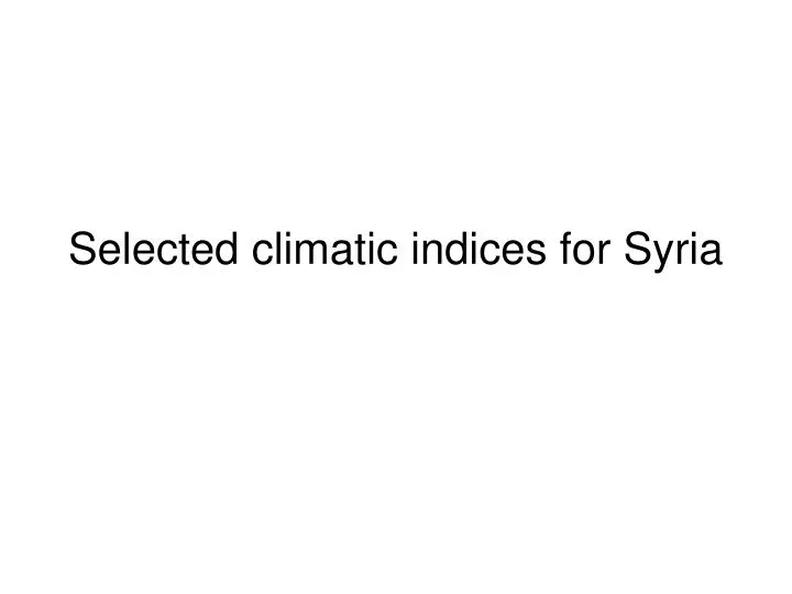 selected climatic indices for syria
