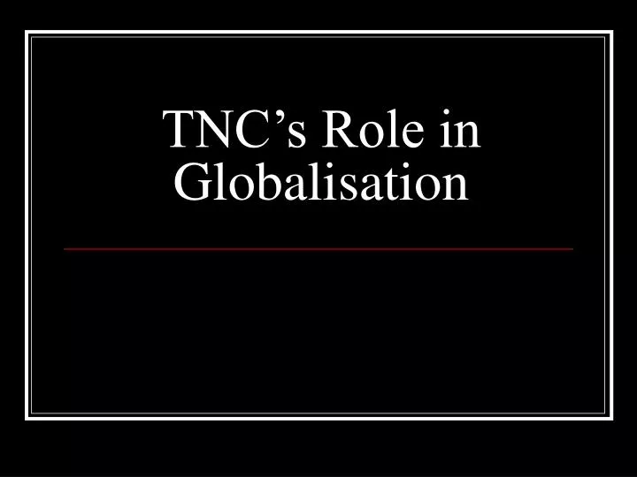 tnc s role in globalisation