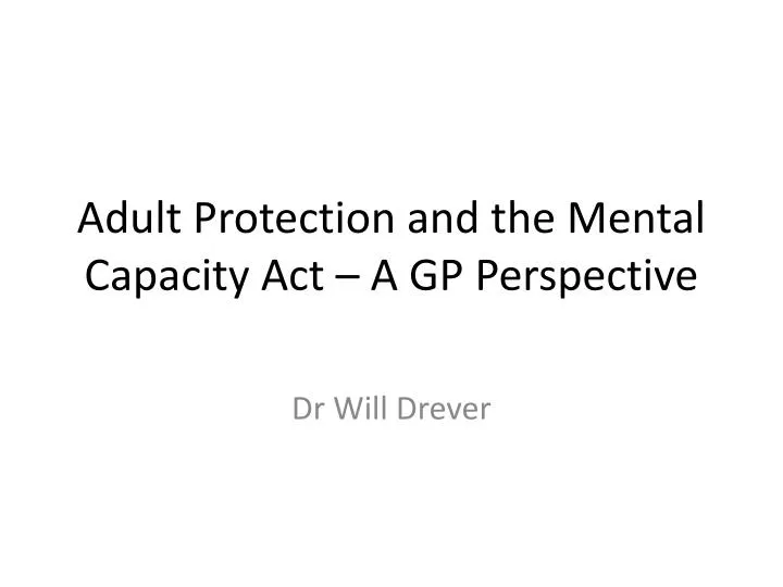 adult protection and the mental capacity act a gp perspective