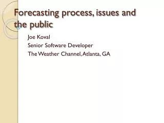 Forecasting process, issues and the public