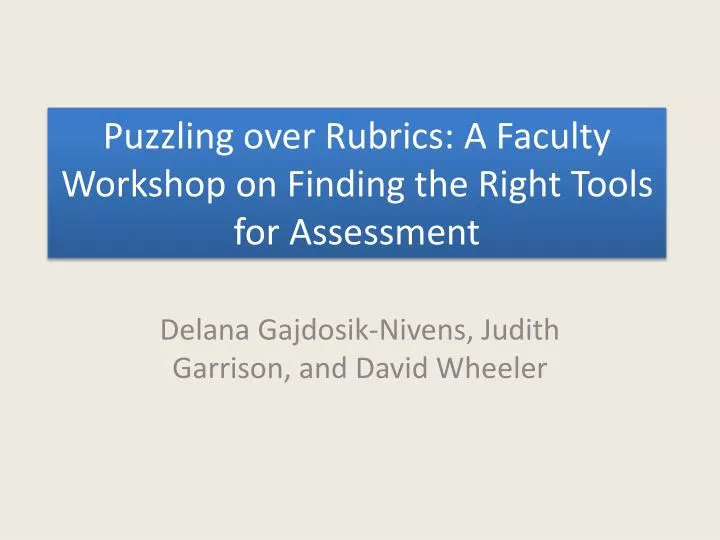 puzzling over rubrics a faculty workshop on finding the right tools for assessment