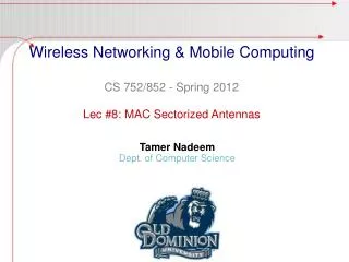 Wireless Networking &amp; Mobile Computing CS 752/852 - Spring 2012
