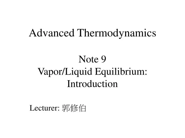 advanced thermodynamics note 9 vapor liquid equilibrium introduction