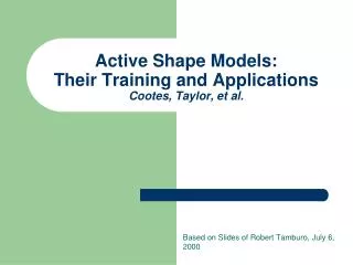 Active Shape Models: Their Training and Applications Cootes, Taylor, et al.