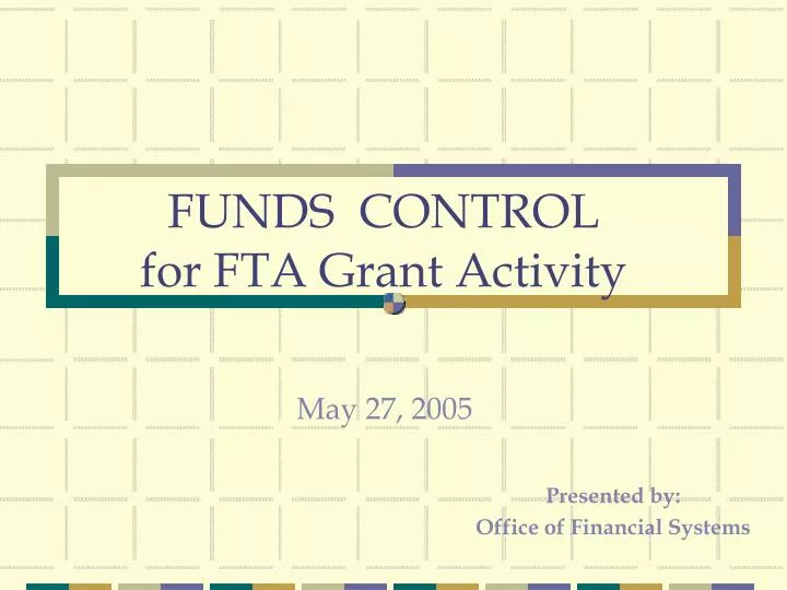 funds control for fta grant activity
