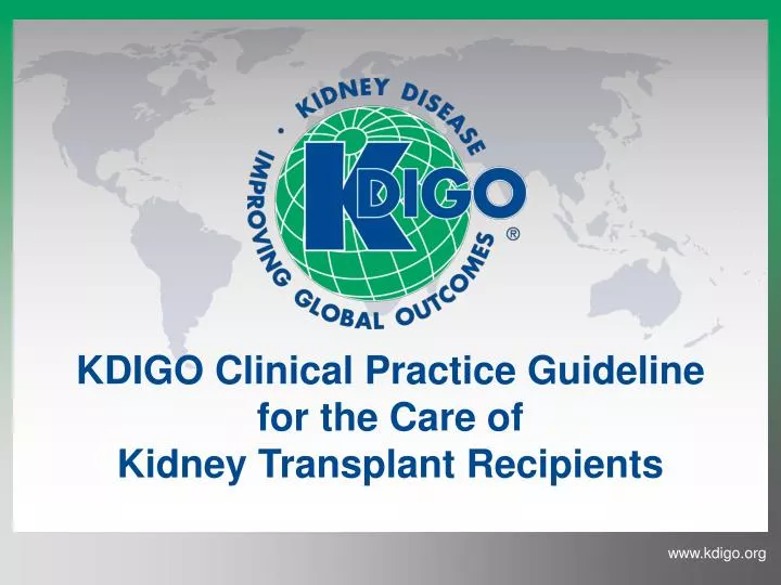 kdigo clinical practice guideline for the care of kidney transplant recipients