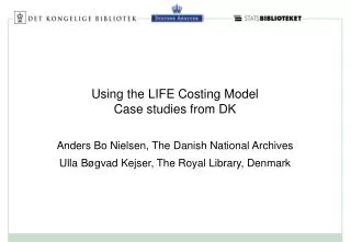 Using the LIFE Costing Model Case studies from DK