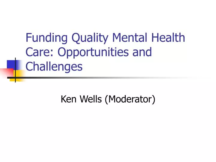 funding quality mental health care opportunities and challenges