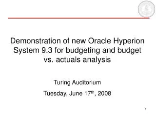 Demonstration of new Oracle Hyperion System 9.3 for budgeting and budget vs. actuals analysis