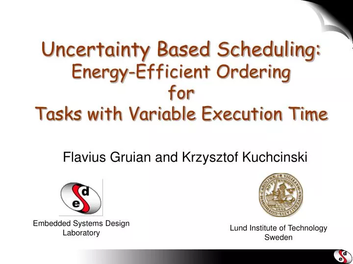 uncertainty based scheduling energy efficient ordering for tasks with variable execution time