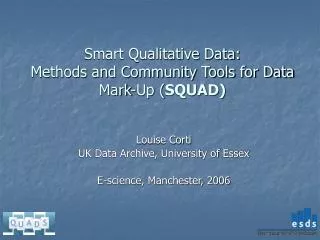 Smart Qualitative Data: Methods and Community Tools for Data Mark-Up ( SQUAD)