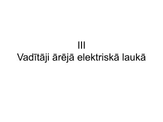 iii vad t ji r j elektrisk lauk