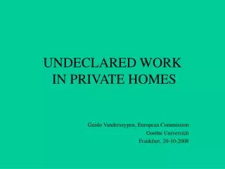 UNDECLARED WORK IN PRIVATE HOMES