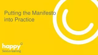 Putting the Manifesto into Practice