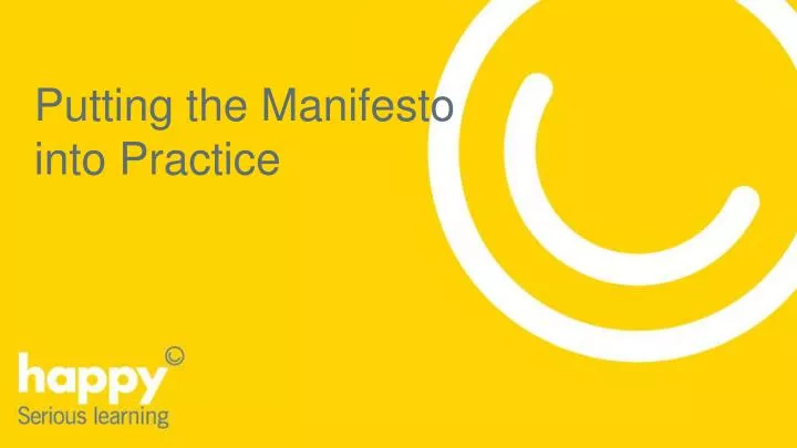 putting the manifesto into practice
