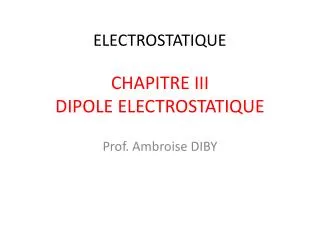 CHAPITRE III DIPOLE ELECTROSTATIQUE