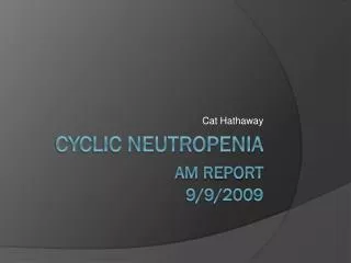 cyclic neutropenia Am Report 9/9/2009