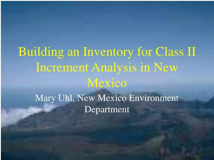 building an inventory for class ii increment analysis in new mexico