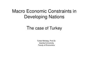 Macro Economic Constraints in Developing Nations T he case of Turkey