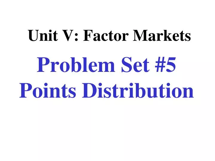 unit v factor markets