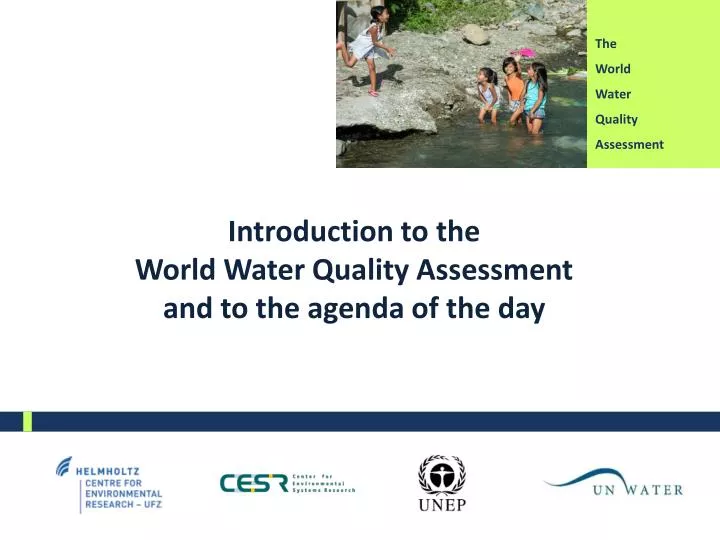 introduction to the world water quality assessment and to the agenda of the day