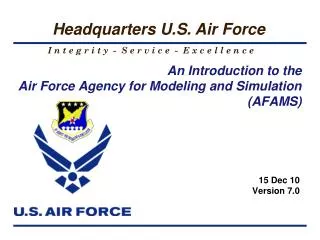An Introduction to the Air Force Agency for Modeling and Simulation (AFAMS)