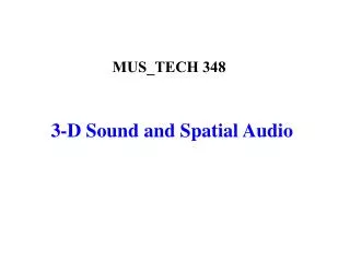 3-D Sound and Spatial Audio