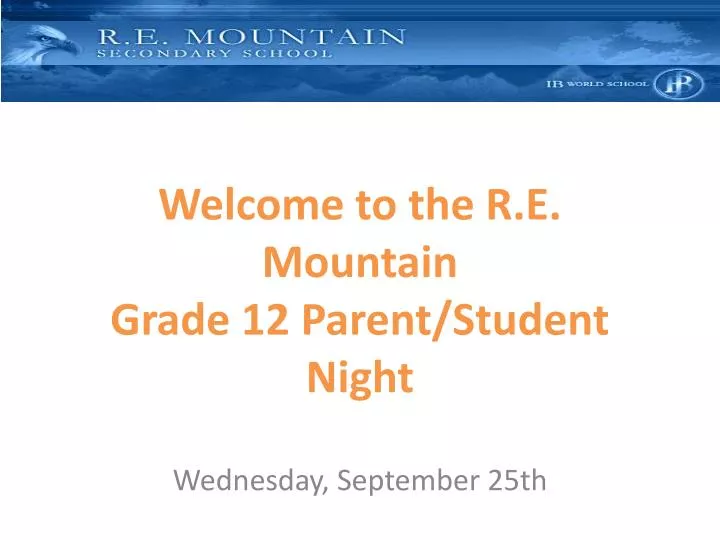 welcome to the r e mountain grade 12 parent student night