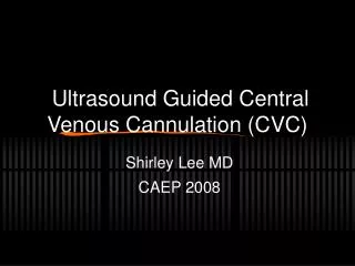 Ultrasound Guided Central Venous Cannulation (CVC)