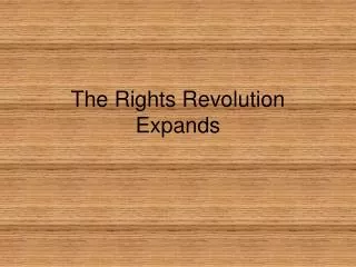 The Rights Revolution Expands