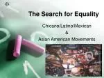Striving for Equality: Chicano/Latino & Asian American Civil Rights Movements - slide 1
