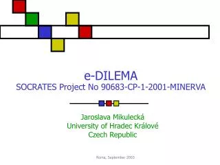 e - DILEMA SOCRATES Project No 90683-CP-1-2001-MINERVA