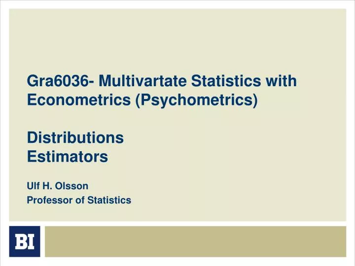 gra6036 multivartate statistics with econometrics psychometrics distributions estimators